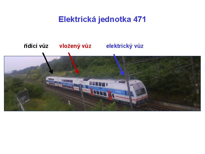 Elektrická jednotka 471 řídící vůz vložený vůz elektrický vůz 