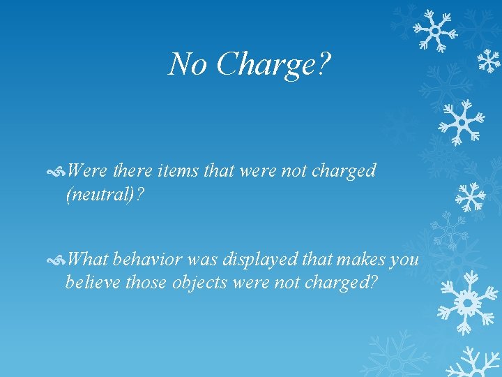 No Charge? Were there items that were not charged (neutral)? What behavior was displayed