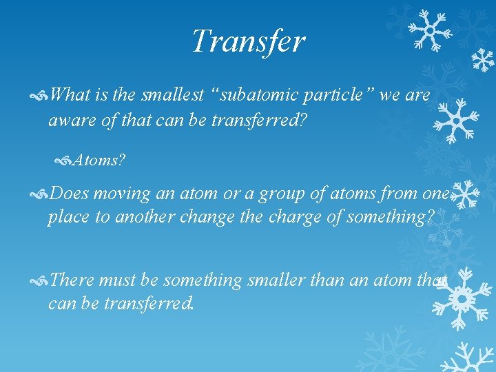 Transfer What is the smallest “subatomic particle” we are aware of that can be