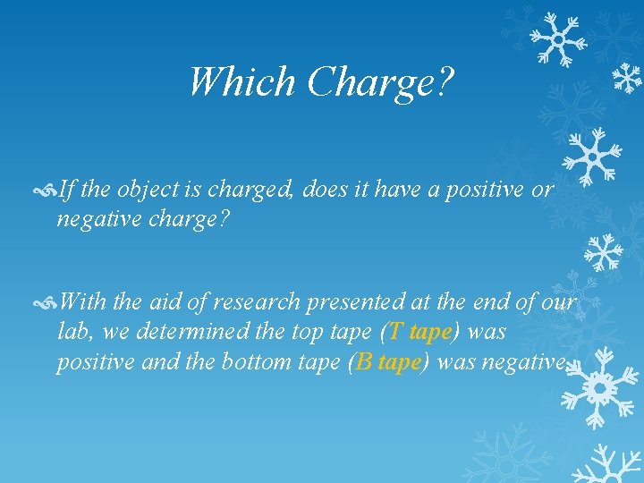 Which Charge? If the object is charged, does it have a positive or negative