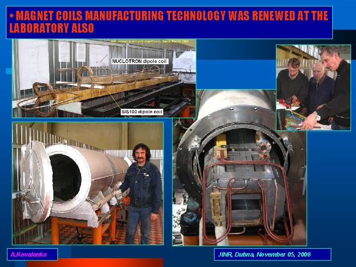  • MAGNET COILS MANUFACTURING TECHNOLOGY WAS RENEWED AT THE LABORATORY ALSO A. Kovalenko