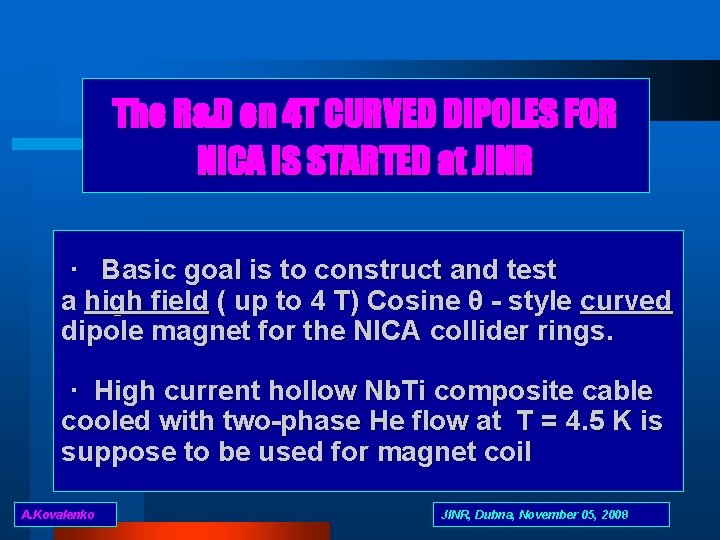 The R&D on 4 T CURVED DIPOLES FOR NICA IS STARTED at JINR ·