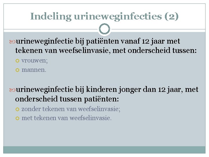 Indeling urineweginfecties (2) urineweginfectie bij patiënten vanaf 12 jaar met tekenen van weefselinvasie, met