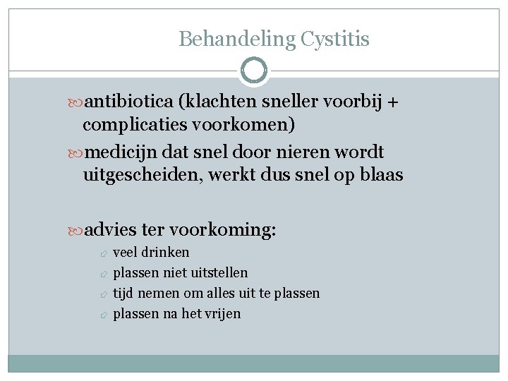 Behandeling Cystitis antibiotica (klachten sneller voorbij + complicaties voorkomen) medicijn dat snel door nieren