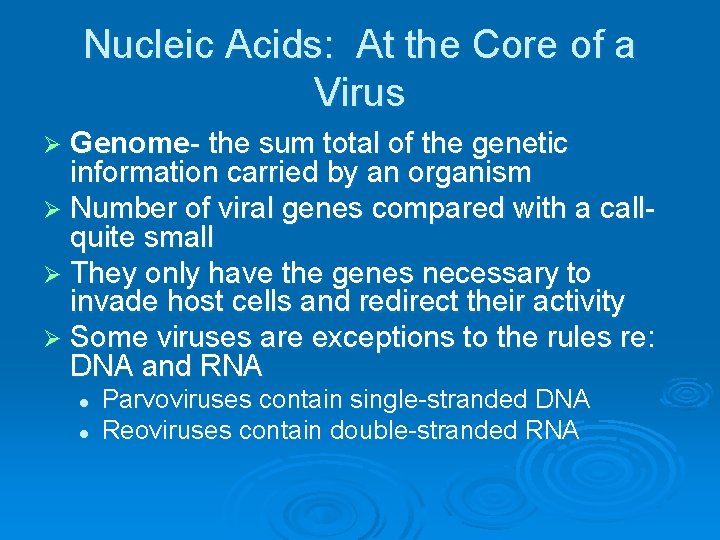 Nucleic Acids: At the Core of a Virus Ø Genome- the sum total of Nucleic Acids: At the Core of a Virus Ø Genome- the sum total of