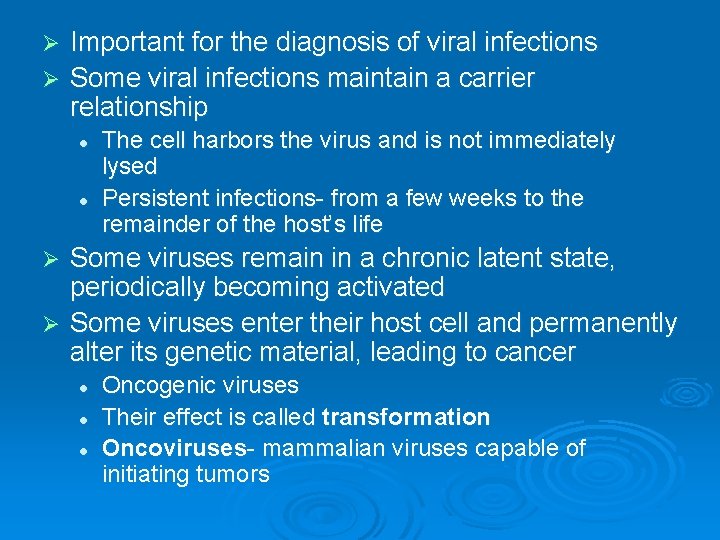 Important for the diagnosis of viral infections Ø Some viral infections maintain a carrier Important for the diagnosis of viral infections Ø Some viral infections maintain a carrier