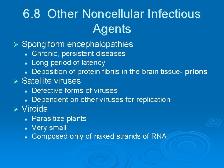 6. 8 Other Noncellular Infectious Agents Ø Spongiform encephalopathies l l l Ø Satellite 6. 8 Other Noncellular Infectious Agents Ø Spongiform encephalopathies l l l Ø Satellite