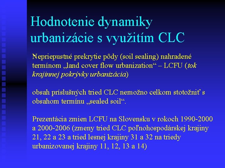 Hodnotenie dynamiky urbanizácie s využitím CLC -Nepriepustné prekrytie pôdy (soil sealing) nahradené termínom „land