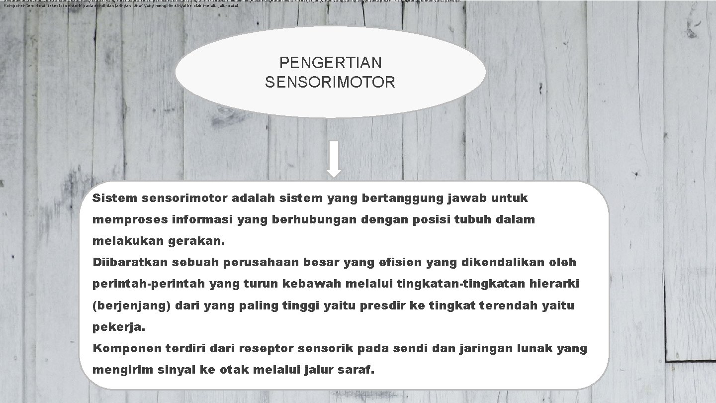 Diibaratkan sebuah perusahaan besar yang efisien yang dikendalikan oleh perintah-perintah yang turun kebawah melalui