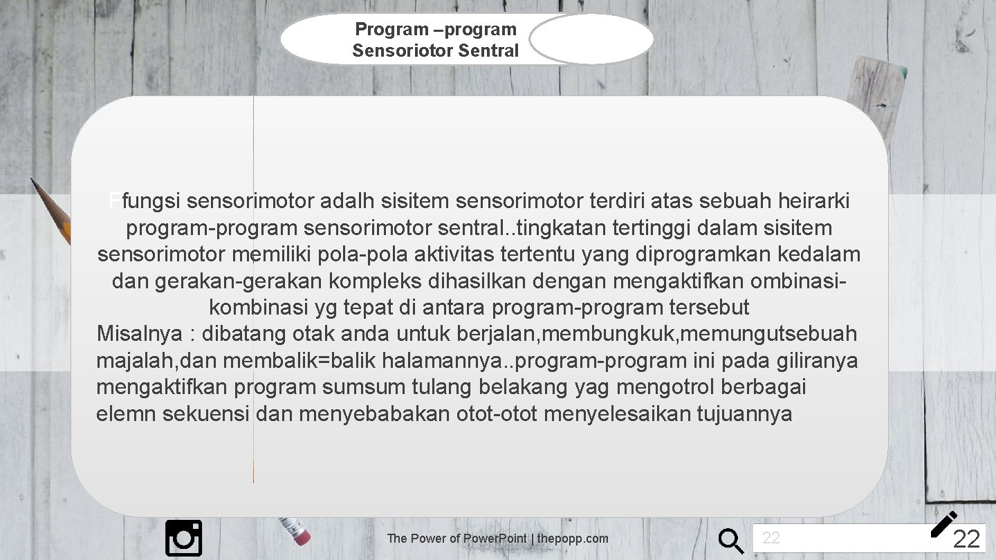 Program –program Sensoriotor Sentral Ffungsi sensorimotor adalh sisitem sensorimotor terdiri atas sebuah heirarki program-program