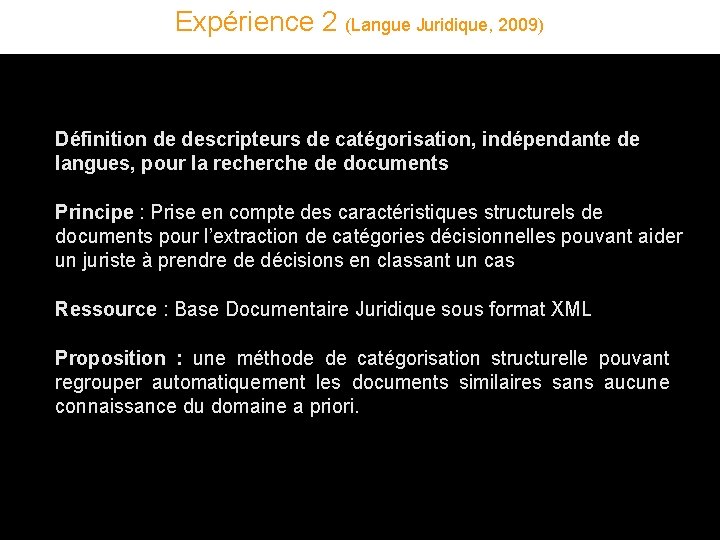 Expérience 2 (Langue Juridique, 2009) Définition de descripteurs de catégorisation, indépendante de langues, pour
