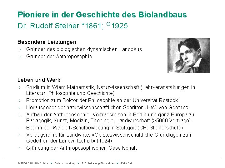 Pioniere in der Geschichte des Biolandbaus Dr. Rudolf Steiner *1861; 1925 Besondere Leistungen ›