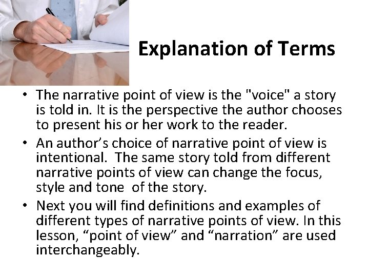 Explanation of Terms • The narrative point of view is the "voice" a story