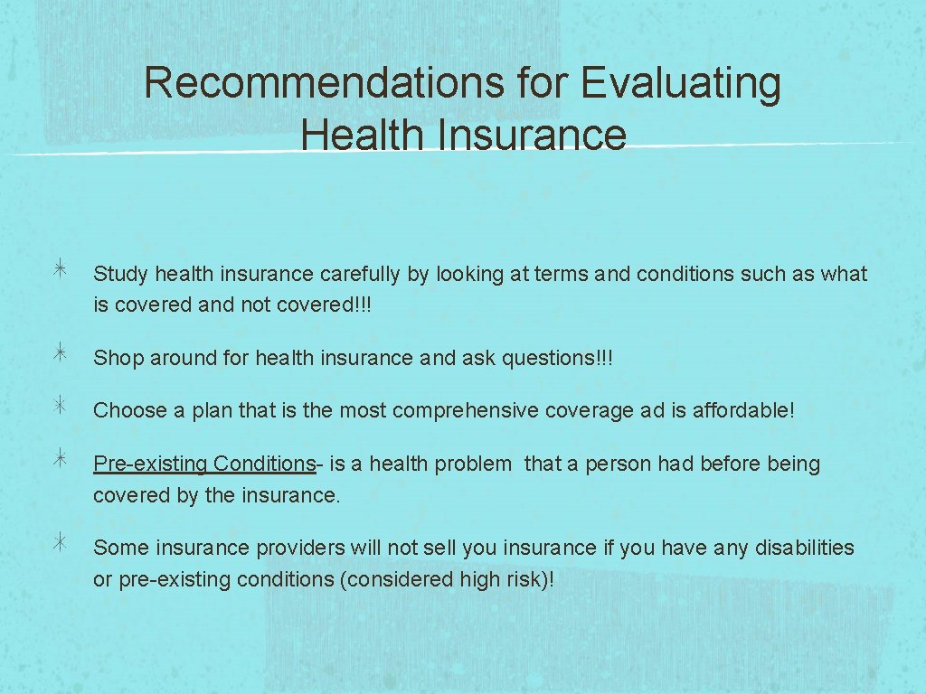 Recommendations for Evaluating Health Insurance Study health insurance carefully by looking at terms and