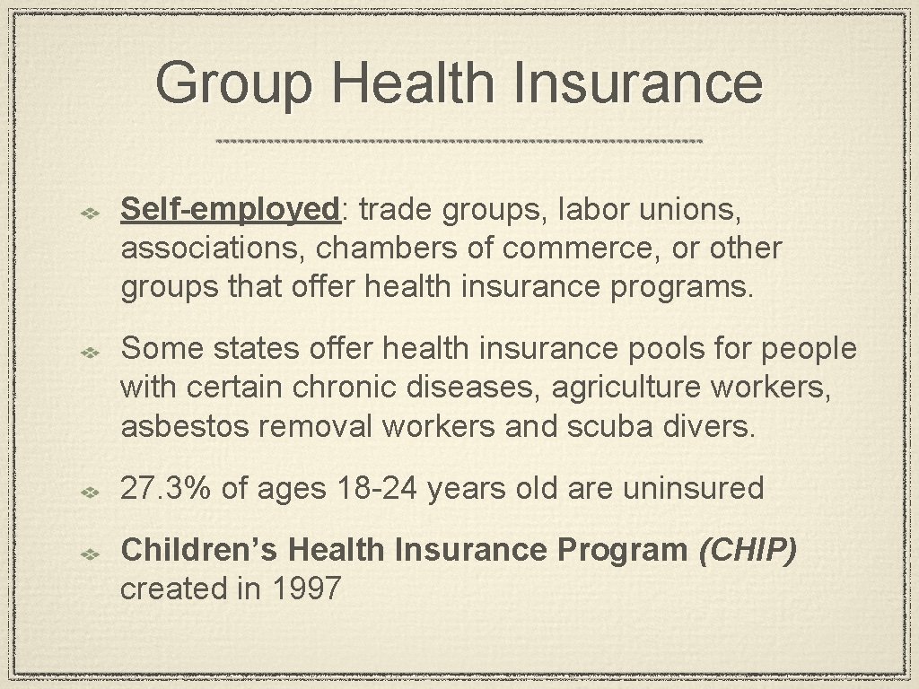 Group Health Insurance Self-employed: trade groups, labor unions, associations, chambers of commerce, or other