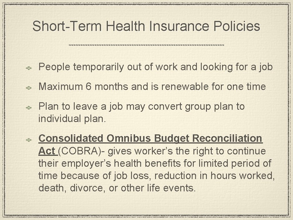 Short-Term Health Insurance Policies People temporarily out of work and looking for a job