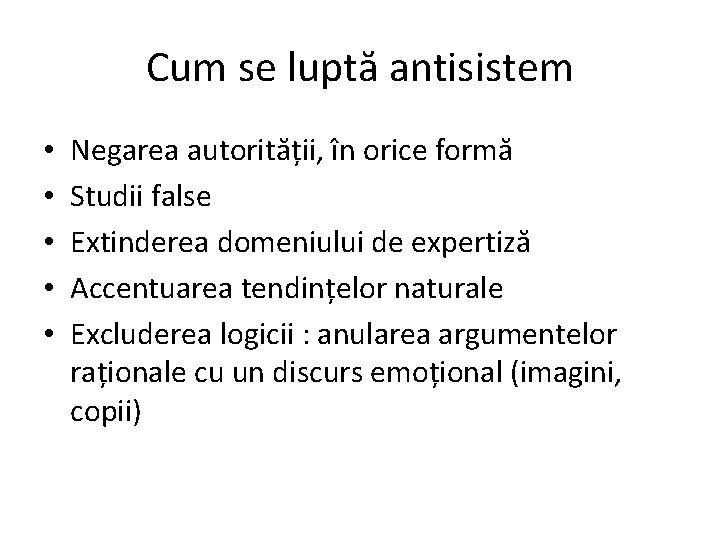 Cum se luptă antisistem • • • Negarea autorității, în orice formă Studii false