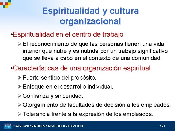 Espiritualidad y cultura organizacional • Espiritualidad en el centro de trabajo Ø El reconocimiento