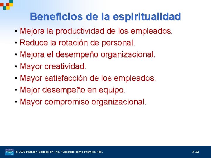 Beneficios de la espiritualidad • Mejora la productividad de los empleados. • Reduce la