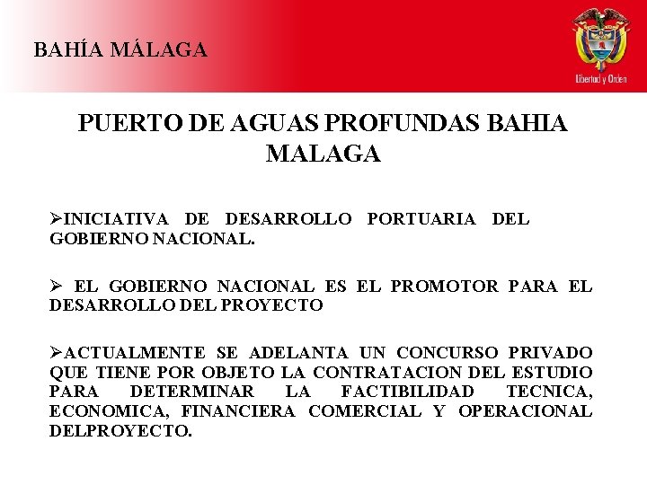 BAHÍA MÁLAGA PUERTO DE AGUAS PROFUNDAS BAHIA MALAGA ØINICIATIVA DE DESARROLLO PORTUARIA DEL GOBIERNO