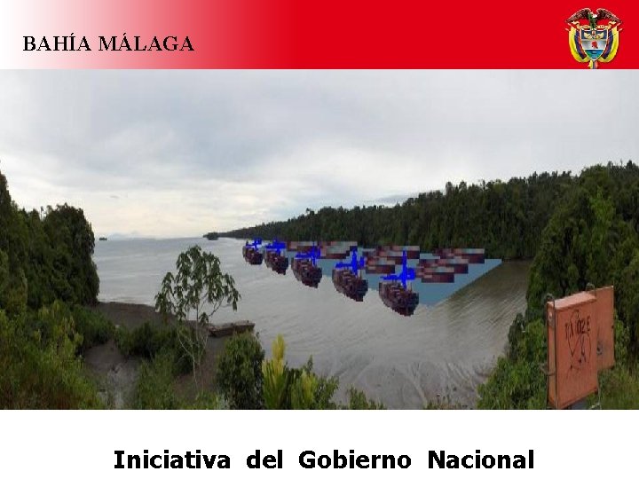 BAHÍA MÁLAGA Iniciativa del Gobierno Nacional 