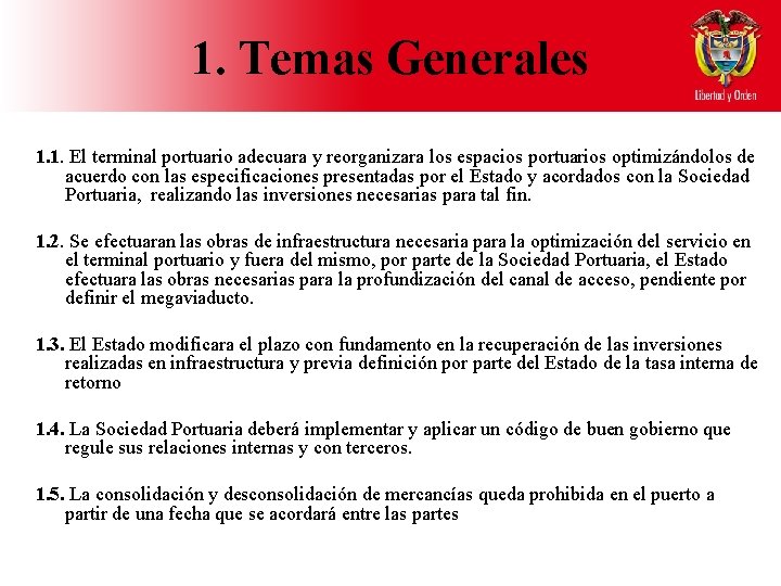 1. Temas Generales 1. 1. El terminal portuario adecuara y reorganizara los espacios portuarios