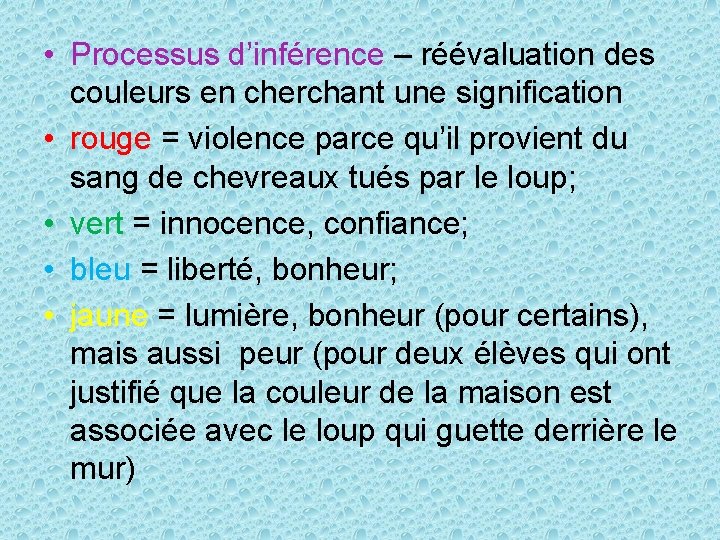  • Processus d’inférence – réévaluation des couleurs en cherchant une signification • rouge