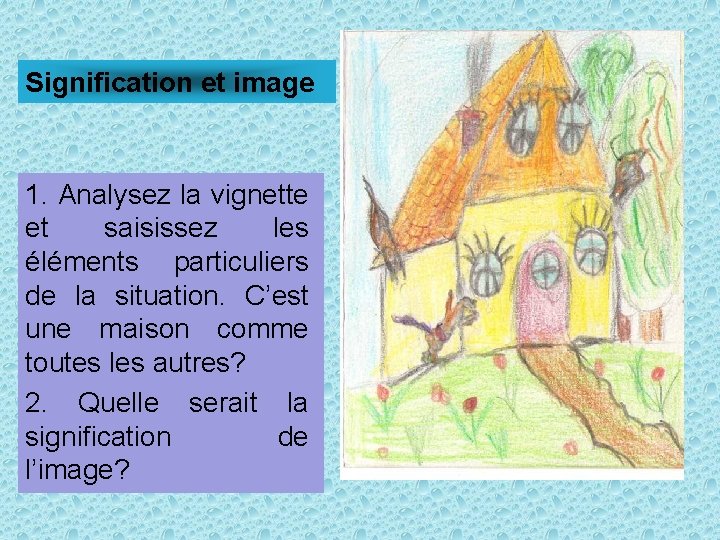 Signification et image 1. Analysez la vignette et saisissez les éléments particuliers de la