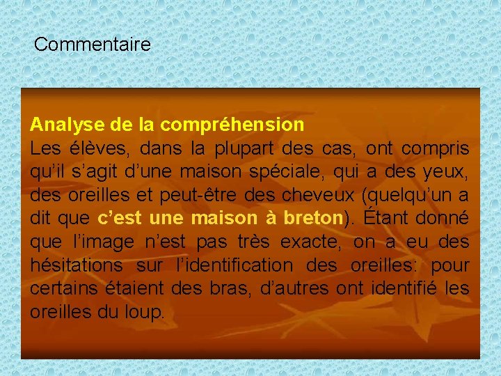 Commentaire Analyse de la compréhension Les élèves, dans la plupart des cas, ont compris