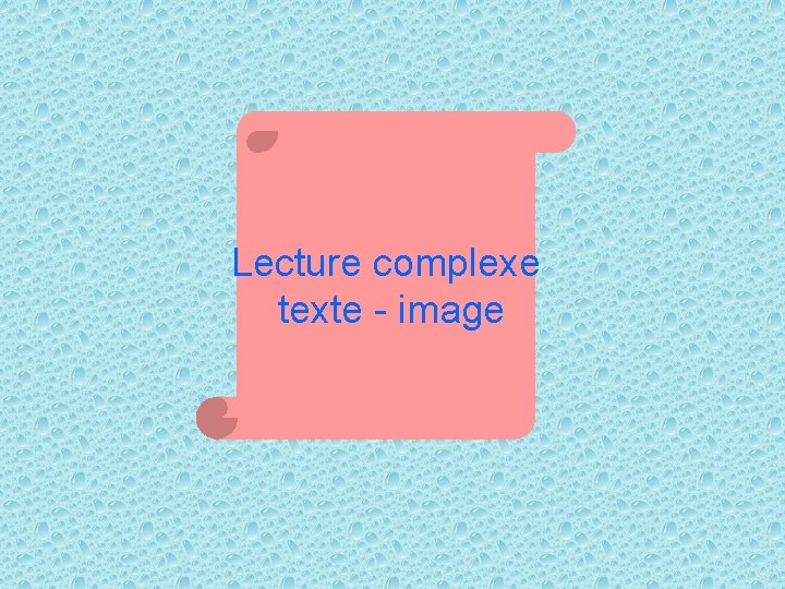 Lecture complexe texte - image 