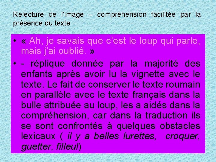 Relecture de l’image – compréhension facilitée par la présence du texte • « Ah,