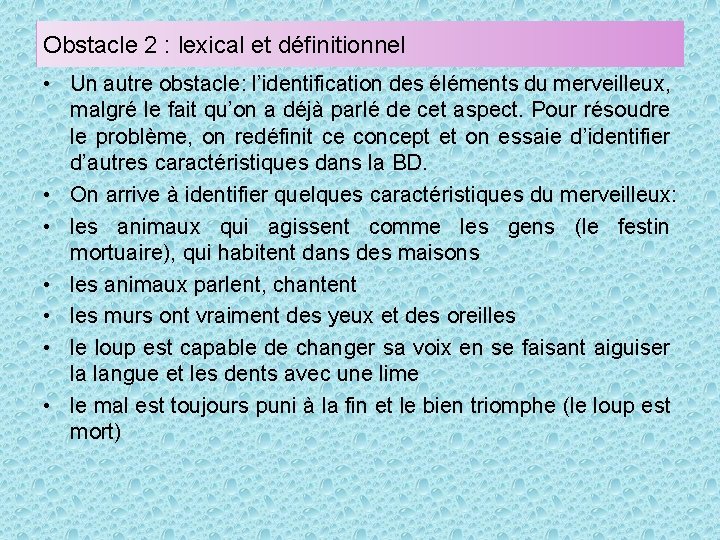 Obstacle 2 : lexical et définitionnel • Un autre obstacle: l’identification des éléments du