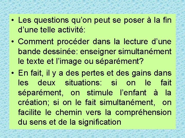  • Les questions qu’on peut se poser à la fin d’une telle activité: