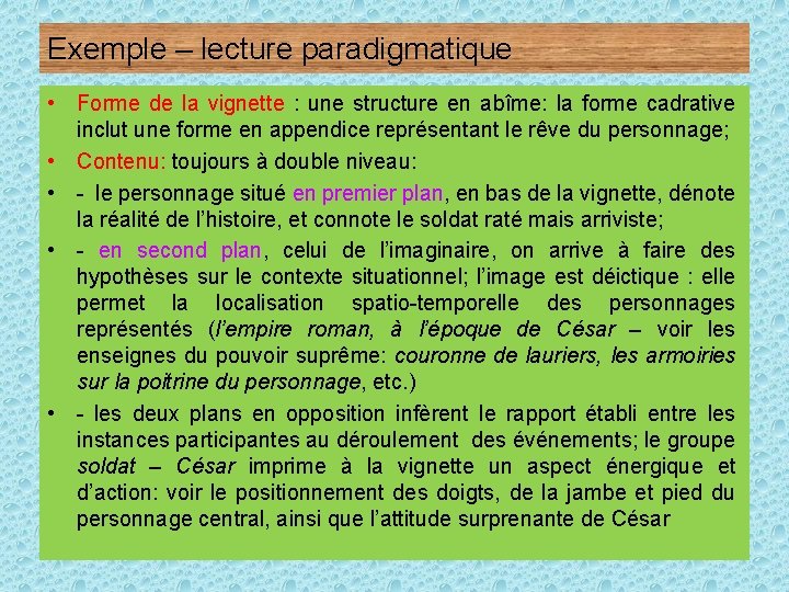 Exemple – lecture paradigmatique • Forme de la vignette : une structure en abîme: