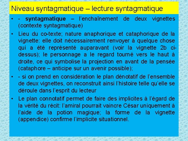 Niveau syntagmatique – lecture syntagmatique • - syntagmatique – l’enchaînement de deux vignettes (contexte