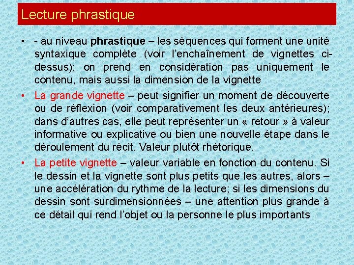 Lecture phrastique • - au niveau phrastique – les séquences qui forment une unité