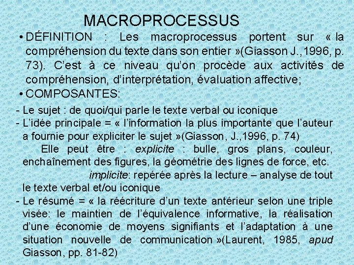 MACROPROCESSUS • DÉFINITION : Les macroprocessus portent sur « la compréhension du texte dans