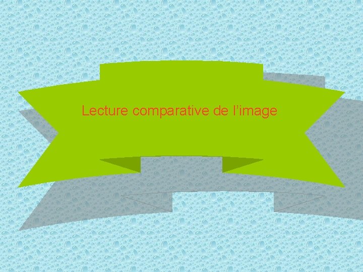 Lecture comparative de l’image 