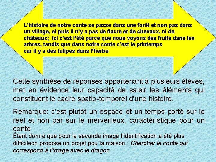 L’histoire de notre conte se passe dans une forêt et non pas dans un