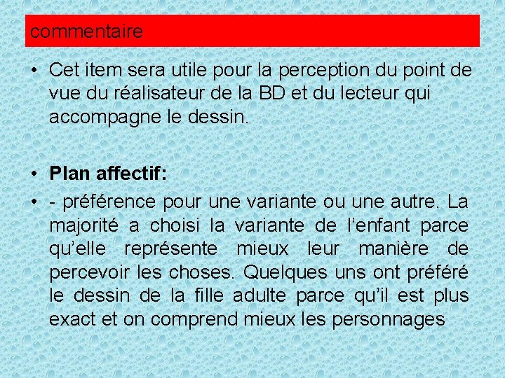 commentaire • Cet item sera utile pour la perception du point de vue du