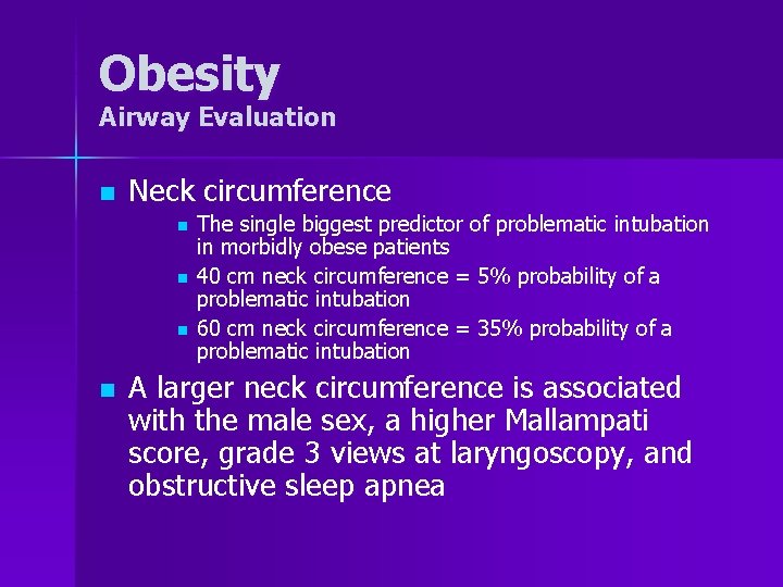 Obesity Airway Evaluation n Neck circumference n n The single biggest predictor of problematic
