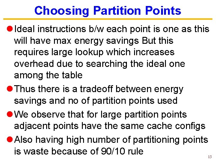 Choosing Partition Points l Ideal instructions b/w each point is one as this will