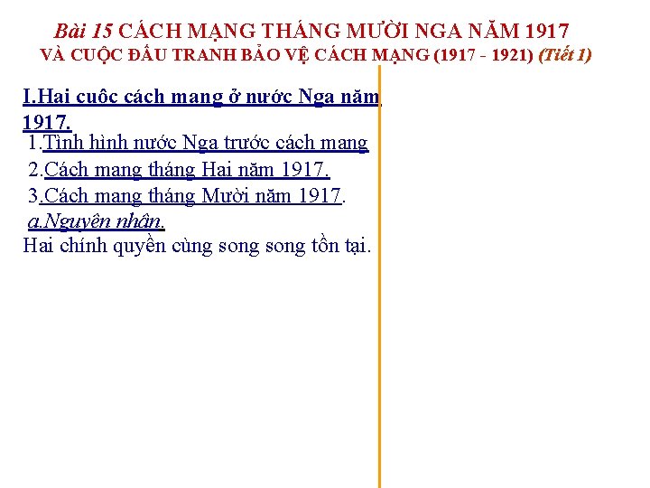 Bài 15 CÁCH MẠNG THÁNG MƯỜI NGA NĂM 1917 VÀ CUỘC ĐẤU TRANH BẢO