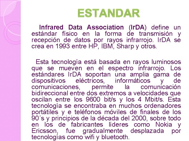 ESTANDAR Infrared Data Association (Ir. DA) define un estándar físico en la forma de