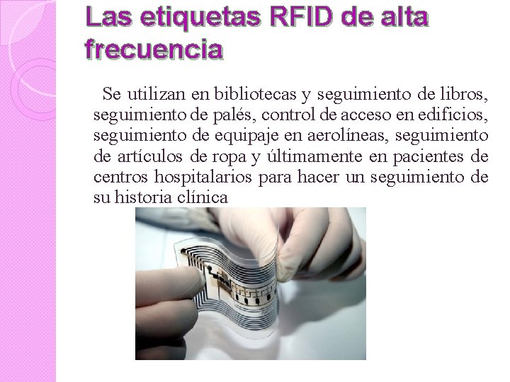 Las etiquetas RFID de alta frecuencia Se utilizan en bibliotecas y seguimiento de libros,