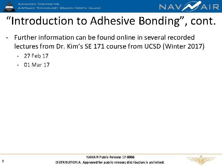 Advanced Composites Airframe Technology Branch North Island NAV AIR “Introduction to Adhesive Bonding”, cont.