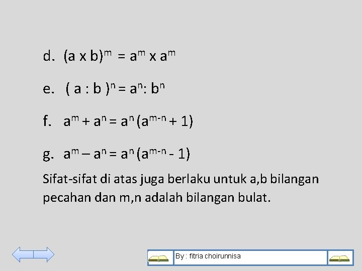 d. (a x b)m = am x am e. ( a : b )n