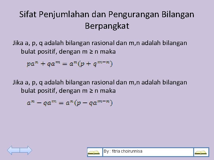 Sifat Penjumlahan dan Pengurangan Bilangan Berpangkat Jika a, p, q adalah bilangan rasional dan