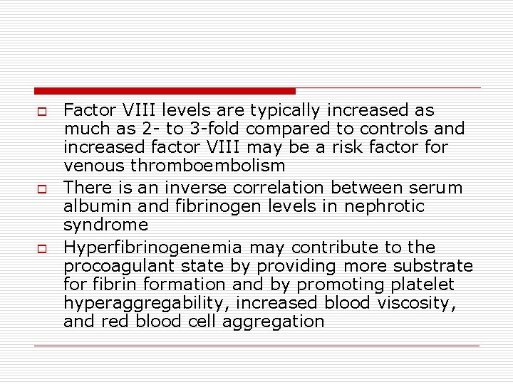 o o o Factor VIII levels are typically increased as much as 2 -