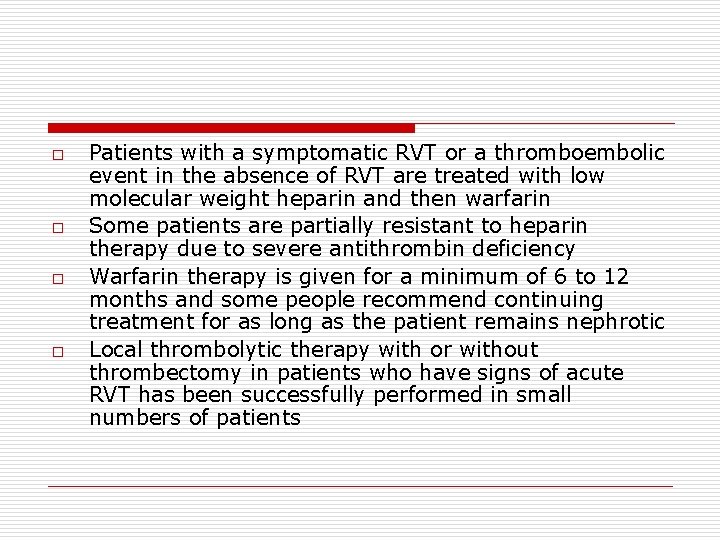 o o Patients with a symptomatic RVT or a thromboembolic event in the absence